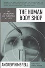 The Human Body Shop The Engineering and Marketing of Life