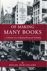 Of Making Many Books A Hundred Years of Reading Writing and Publishing