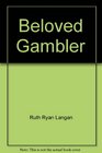 Beloved Gambler