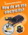 How Do We Use Electricity