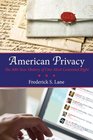American Privacy The 400Year History of Our Most Contested Right