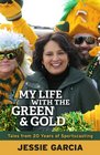 My Life with the Green  Gold Tales from 20 Years of Sportscasting