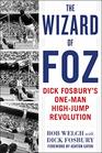 The Wizard of Foz Dick Fosbury's OneMan HighJump Revolution