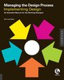 Managing the Design Process Implementing Design An Essential Manual for the Working Designer