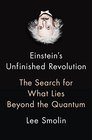 Einstein's Unfinished Revolution The Search for What Lies Beyond the Quantum