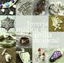 JOYERIA MAGICA DE ARCILLA DE METAL