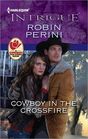 Cowboy in the Crossfire (Harlequin Intrigue, No 1362)