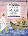 Miracle Maker A Life of Jesus in Stories Poems and Prayers