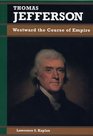 Thomas Jefferson Westward the Course of Empire