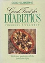 Good Food for Diabetics Delicious Meals for Diabetics and All the Family to Enjoy