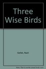 Three Wise Birds