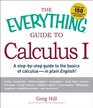 The Everything Guide to Calculus 1 A stepbystep guide to the basics of calculus  in plain English