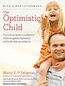 The Optimistic Child A Proven Program to Safeguard Children Against Depression and Build Lifelong Resilience
