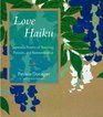 Love Haiku Japanese Poems of Yearning Passion and Remembrance