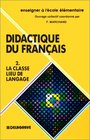 Didactique du Franais La classe lieu de langage