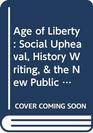 Age of Liberty Social Upheaval History Writing  the New Public Sphere in Sweden 17401792