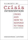 Elements of Crisis Intervention Crises and How to Respond to Them