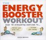 Energy Booster Workout Over 70 Stimulating Exercises to Relieve Your Stress and Increase Your Energy