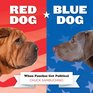 Red Dog/Blue Dog When Pooches Get Political