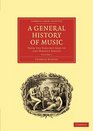 A General History of Music From the Earliest Ages to the Present Period