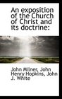 An exposition of the Church of Christ and its doctrine