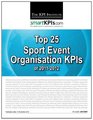 Top 25 Sport Event Organisation KPIs of 20112012