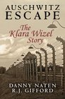 Auschwitz Escape  The Klara Wizel Story