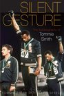 Silent Gesture The Autobiography of Tommie Smith