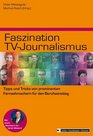 Faszination TVJournalismus