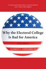 Why the Electoral College Is Bad for America Second Edition