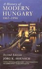 A History of Modern Hungary 18671994