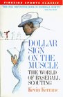 Dollar Sign on the Muscle The World of Baseball Scouting