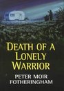 Death of a Lonely Warrior