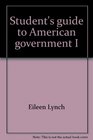 Student's guide to American government I