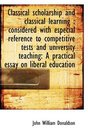 Classical scholarship and classical learning considered with especial reference to competitive tes