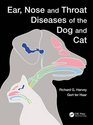 Ear Nose and Throat Diseases of the Dog and Cat