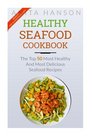 Healthy Seafood Cookbook The Top 50 Most Healthy and Delicious Seafood Recipes