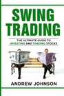 Swing Trading  The Definitive And Step by Step Guide To Swing Trading Trade Like A Pro