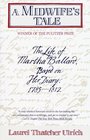 A Midwife's Tale The Life of Martha Ballard Based on Her Diary 1785-1812