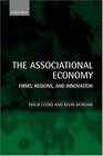 The Associational Economy Firms Regions and Innovation