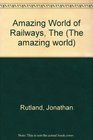 Amazing World of Railways