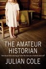 The Amateur Historian A Thriller