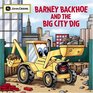 Barney Backhoe And the Big City Dig