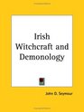 Irish Witchcraft and Demonology