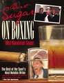 Bert Sugar on Boxing  The Best of the Sport's Most Notable Writer