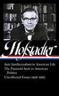Richard Hofstadter AntiIntellectualism in American Life The Paranoid Style in American Politics Uncollected Essays 19561965