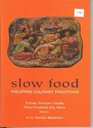 SLOW FOOD (Philippine Culinary Traditions)
