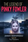 THE LEGEND OF PINKY FOWLER
