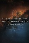The Splendid Vision Reading a Buddhist Sutra