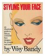 Styling your face An illustrated guide to fifteen cosmetic face designs for women and men